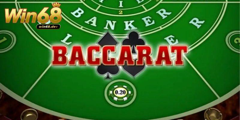 Baccarat Win68 – Chiến lược chơi thông minh từ cao thủ 2 Thông tin cơ bản về game Baccarat tại Win68